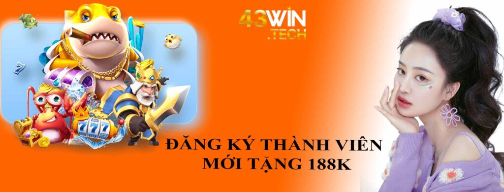 Đăng ký thành viên mới tặng 188K