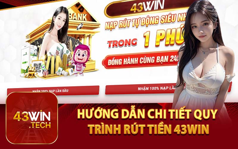 Hướng Dẫn Chi Tiết Quy Trình Rút Tiền 43Win