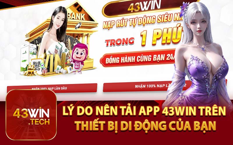 Lý Do Nên Tải App 43Win Trên Thiết Bị Di Động Của Bạn