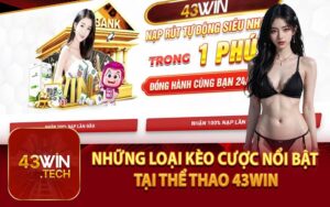 Những Loại Kèo Cược Nổi Bật Tại Thể Thao 43Win